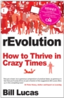 rEvolution : How To Thrive In Crazy Times - eBook