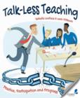 Talk-Less Teaching : Practice, Participation and Progress - Book