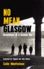 No Mean Glasgow : Revelations of a Gorbals Guy - eBook
