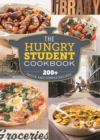 The Hungry Student Cookbook : 200+ Quick and Simple Recipes - Book