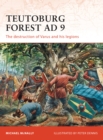 Teutoburg Forest AD 9 : The destruction of Varus and his legions - Book