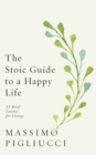 The Stoic Guide to a Happy Life : 53 Brief Lessons for Living - Book
