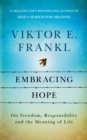 Embracing Hope : On Freedom, Responsibility & the Meaning of Life - Book