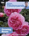 Alan Titchmarsh How to Garden: Growing Roses - Book