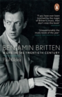 Benjamin Britten : A Life in the Twentieth Century - Book