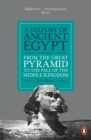 A History of Ancient Egypt, Volume 2 : From the Great Pyramid to the Fall of the Middle Kingdom - eBook