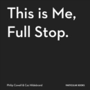 This Is Me, Full Stop. : The Art, Pleasures, and Playfulness of Punctuation - eBook