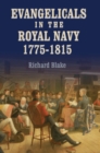 Evangelicals in the Royal Navy, 1775-1815 : Blue Lights and Psalm-Singers - eBook