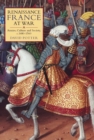 Renaissance France at War : Armies, Culture and Society, c.1480-1560 - eBook