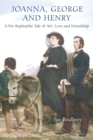 Joanna, George, and Henry : A Pre-Raphaelite Tale of Art, Love and Friendship - eBook