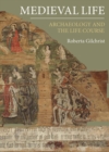Medieval Life : Archaeology and the Life Course - eBook