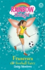 Rainbow Magic: Francesca the Football Fairy : The Sporty Fairies Book 2 - Book