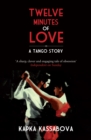 Twelve Minutes of Love : A Tango Story - Book