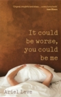 It Could be Worse, You Could be Me : The Cassandra Chronicles - eBook