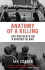 Anatomy of a Killing : Life and Death on a Divided Island - eBook
