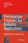 Electroactive Polymers for Robotic Applications : Artificial Muscles and Sensors - eBook