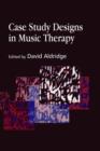 Case Study Designs in Music Therapy - eBook