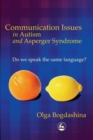 Communication Issues in Autism and Asperger Syndrome : Do we speak the same language? - eBook
