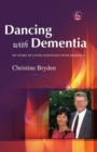 Dancing with Dementia : My Story of Living Positively with Dementia - eBook