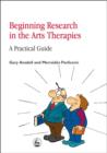 Beginning Research in the Arts Therapies : A Practical Guide - eBook