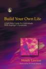 Build Your Own Life : A Self-Help Guide For Individuals With Asperger Syndrome - eBook
