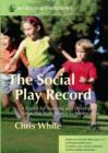 The Social Play Record : A Toolkit for Assessing and Developing Social Play from Infancy to Adolescence - eBook