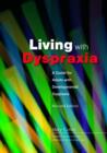 Living with Dyspraxia : A Guide for Adults with Developmental Dyspraxia - Revised Edition - eBook