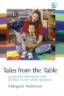 Tales from the Table : Lovaas/ABA Intervention with Children on the Autistic Spectrum - eBook
