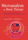 Microanalysis in Music Therapy : Methods, Techniques and Applications for Clinicians, Researchers, Educators and Students - eBook