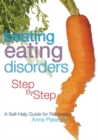 Beating Eating Disorders Step by Step : A Self-Help Guide for Recovery - eBook