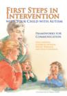 First Steps in Intervention with Your Child with Autism : Frameworks for Communication - eBook