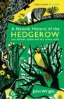 A Natural History of the Hedgerow : and ditches, dykes and dry stone walls - Book