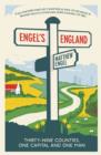 Engel's England : Thirty-nine counties, one capital and one man - Book