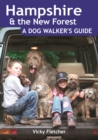 Hampshire & The New Forest: A Dog Walker's Guide - Book