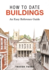 How to Date Buildings : An Easy Reference Guide - Book