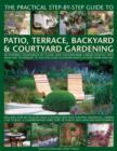 Practical Step-by-step Guide to Patio, Terrace, Backyard & Courtyard Gardening - Book