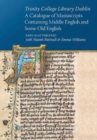 Trinity College Library Dublin : A catalogue of manuscripts containing Middle English and some Old English - Book