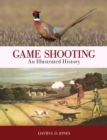 Game Shooting: An Illustrated History - eBook
