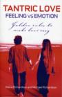 Tantric Love: Feeling vs Emotion - Golden Rules To Make Love Easy - Book