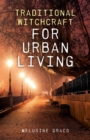 Traditional Witchcraft for Urban Living - Book