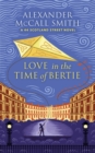 Love in the Time of Bertie : A 44 Scotland Street Novel - Book