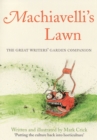 Machiavelli's Lawn : The Great Writers' Garden Companion - eBook