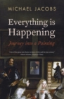 Everything is Happening : Journey into a Painting - Book