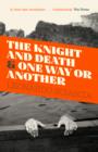 The Knight And Death : And One Way Or Another - Book