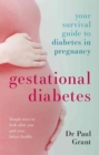 Gestational Diabetes : Your Survival Guide To Diabetes In Pregnancy - Book