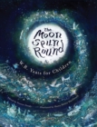 The Moon Spun Round : W. B. Yeats for Children - Book