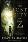 The Lost City of Z : A Legendary British Explorer's Deadly Quest to Uncover the Secrets of the Amazon - eBook