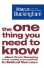 The One Thing You Need to Know : ... About Great Managing, Great Leading and Sustained Individual Success - eBook