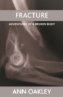 Fracture : Adventures of a Broken Body - eBook