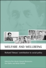 Welfare and wellbeing : Richard Titmuss's contribution to social policy - eBook